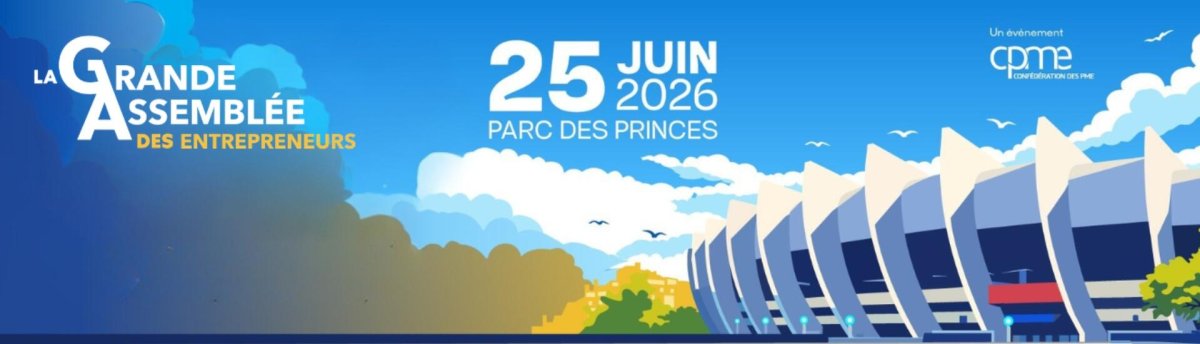 La Grande Assemblée des Entrepreneurs : le nouveau rendez-vous phare de l’entrepreneuriat français